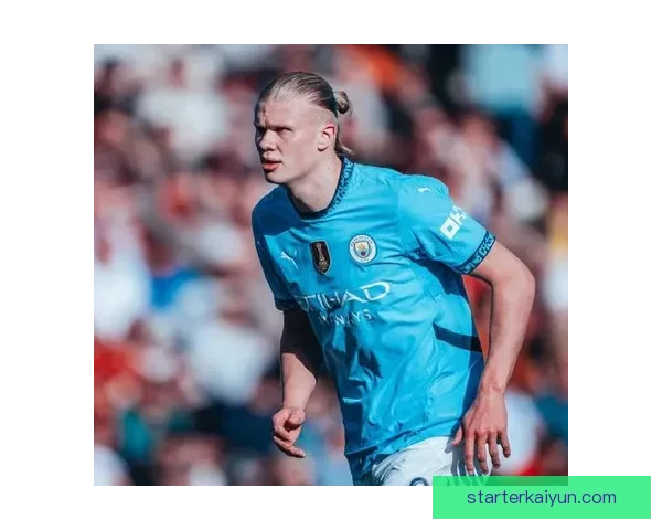 哈兰德场均进球数据分析，表现稳健引发关注能力